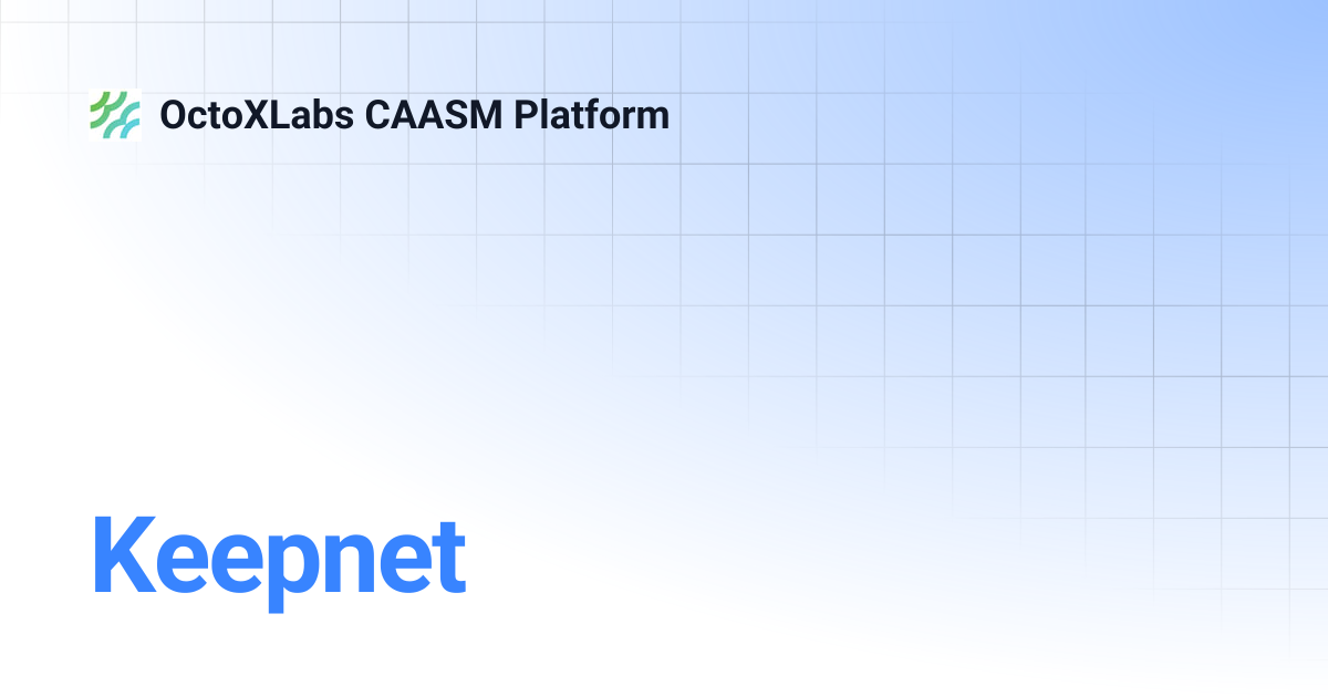 Keepnet | OctoXLabs CAASM Platform